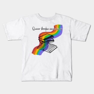 Queer Books Save Lives Kids T-Shirt